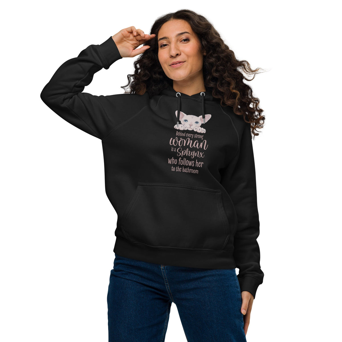 "BEHIND EVERY WOMAN" SPHYNX UNISEX HOODIE