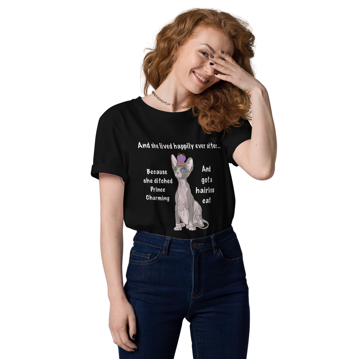 "DITCHED PRINCE CHARMING & GOT A SPHYNX CAT" ECO TEE