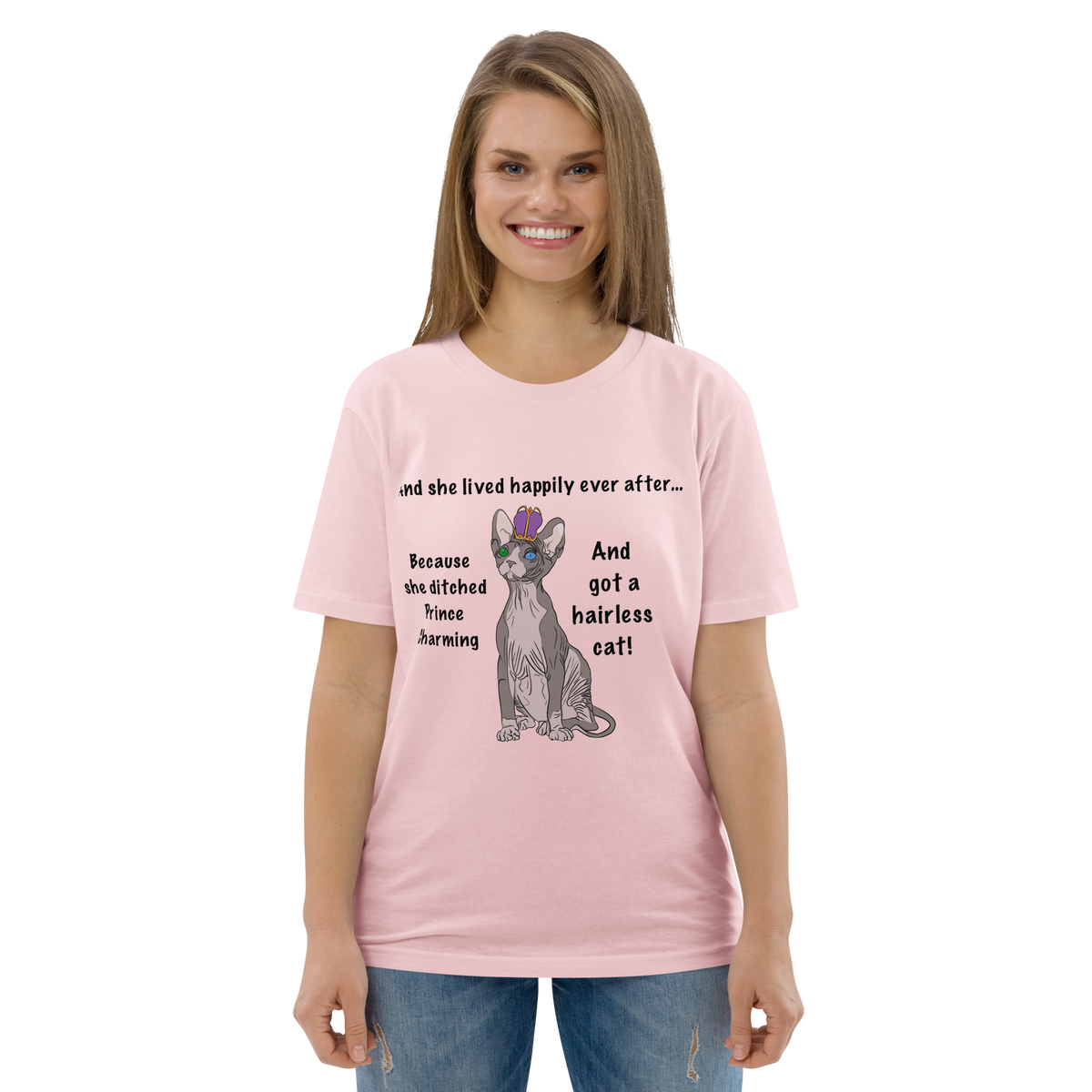 "DITCHED PRINCE CHARMING & GOT A SPHYNX CAT" ECO TEE