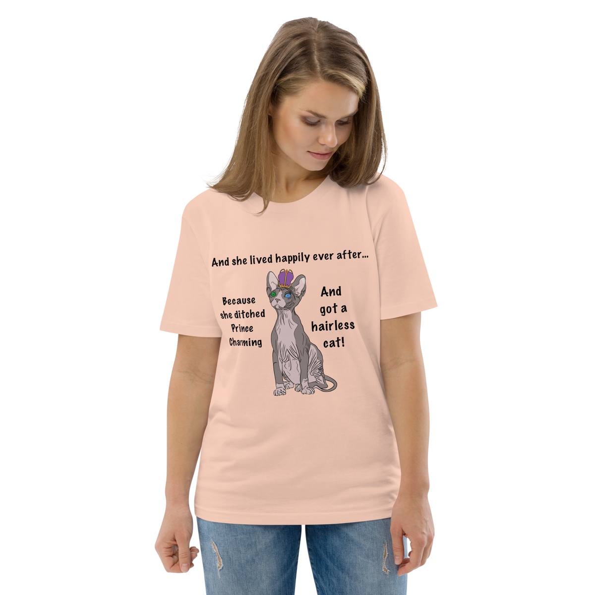 "DITCHED PRINCE CHARMING & GOT A SPHYNX CAT" ECO TEE