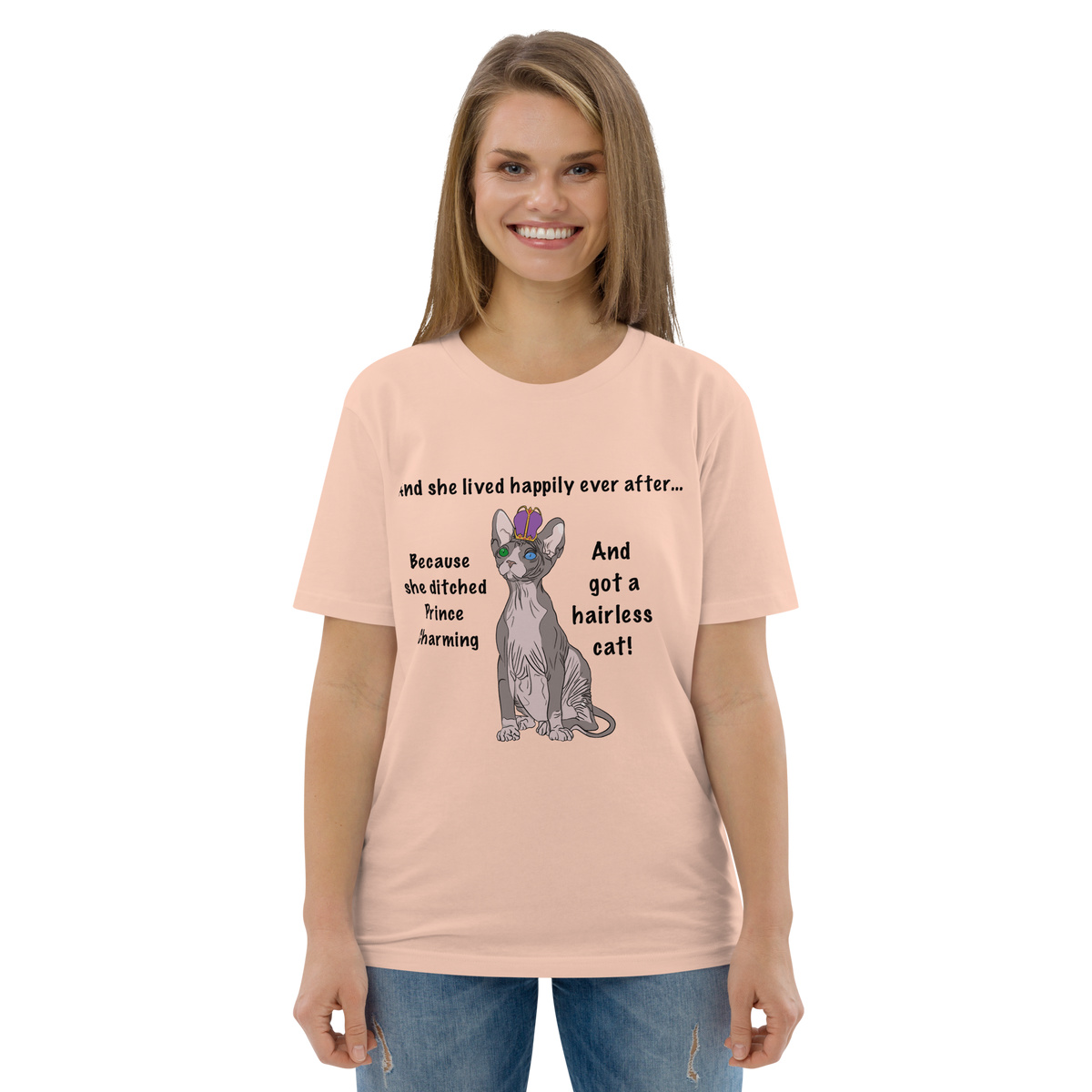 "DITCHED PRINCE CHARMING & GOT A SPHYNX CAT" ECO TEE